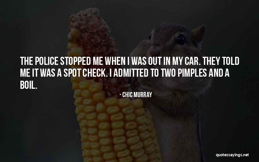 Police Humor Quotes By Chic Murray Police Humor Quotes By Chic Murray
