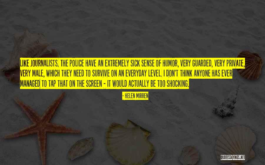 Police Humor Quotes By Helen Mirren Police Humor Quotes By Helen Mirren