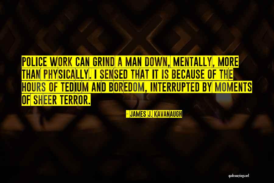 Police Humor Quotes By James J. Kavanaugh Police Humor Quotes By James J. Kavanaugh