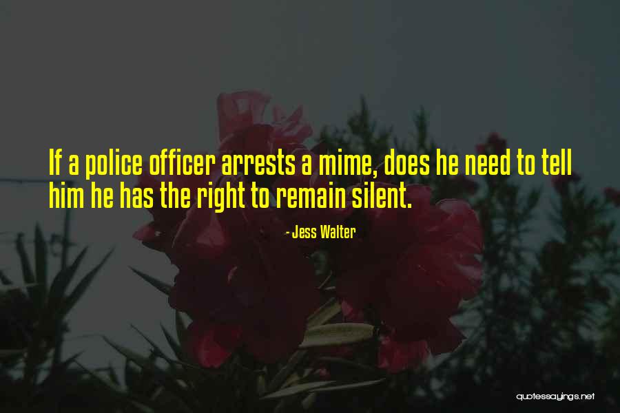 Police Humor Quotes By Jess Walter Police Humor Quotes By Jess Walter