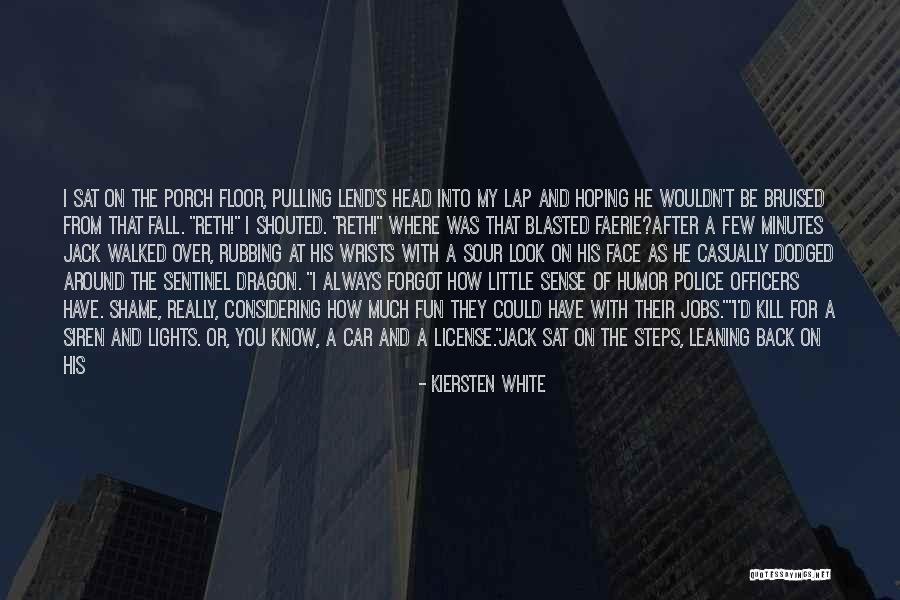 Police Humor Quotes By Kiersten White Police Humor Quotes By Kiersten White
