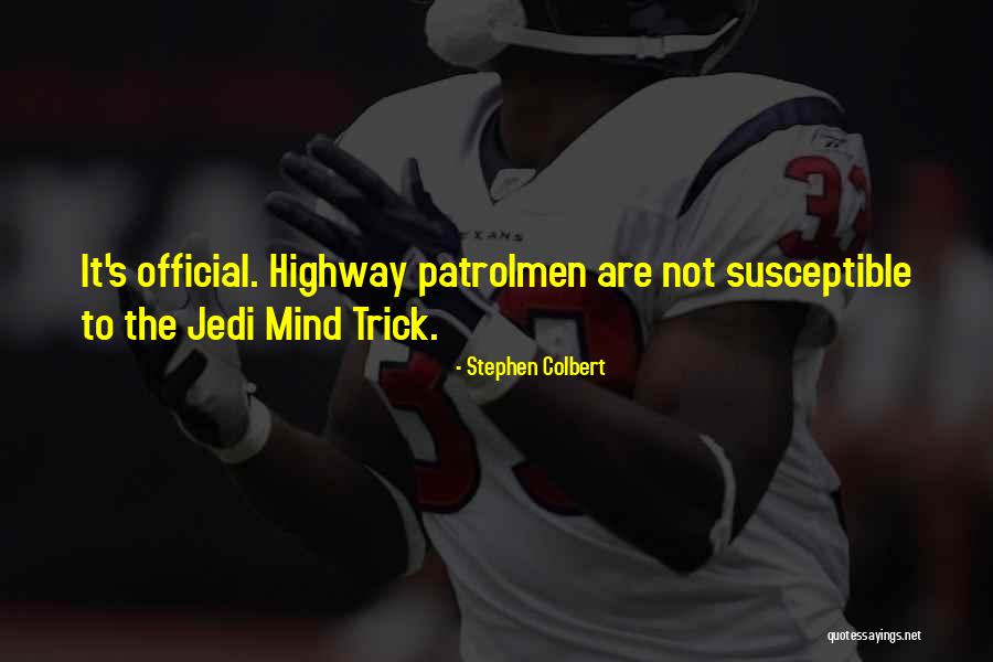 Police Humor Quotes By Stephen Colbert Police Humor Quotes By Stephen Colbert
