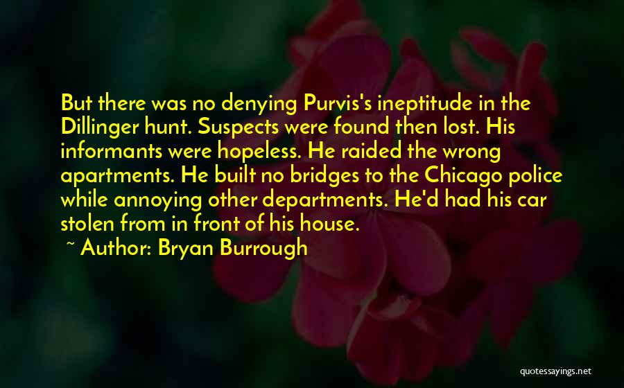 Police Informants Quotes By Bryan Burrough