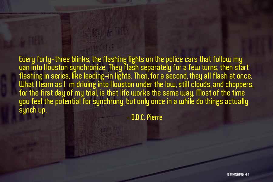 Police Life Quotes By D.B.C. Pierre Police Life Quotes By D.B.C. Pierre