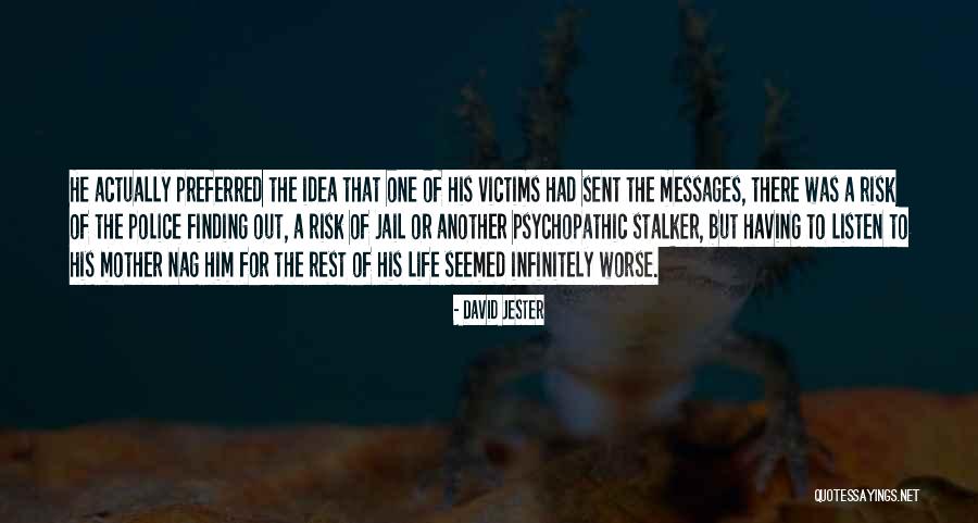 Police Life Quotes By David Jester Police Life Quotes By David Jester