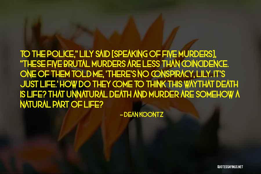 Police Life Quotes By Dean Koontz Police Life Quotes By Dean Koontz