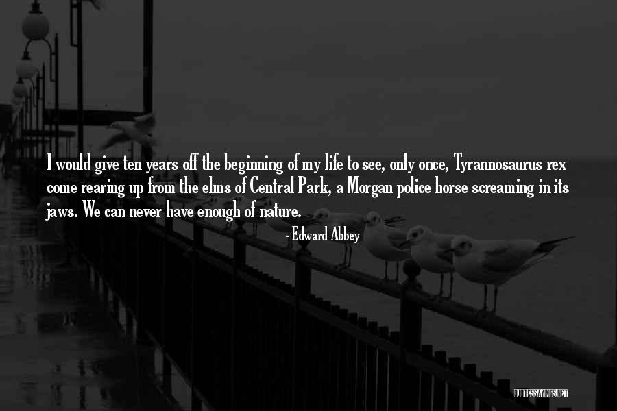 Police Life Quotes By Edward Abbey Police Life Quotes By Edward Abbey