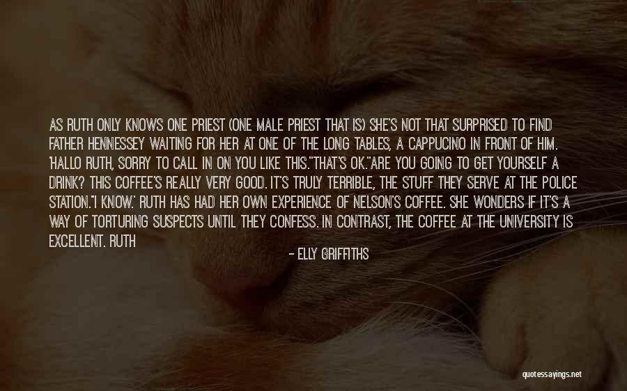 Police Life Quotes By Elly Griffiths Police Life Quotes By Elly Griffiths