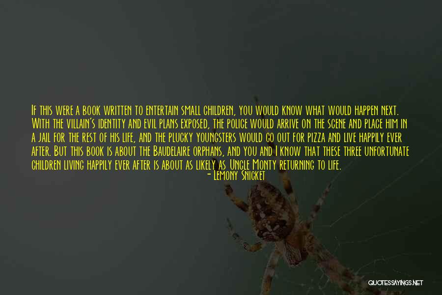 Police Life Quotes By Lemony Snicket Police Life Quotes By Lemony Snicket