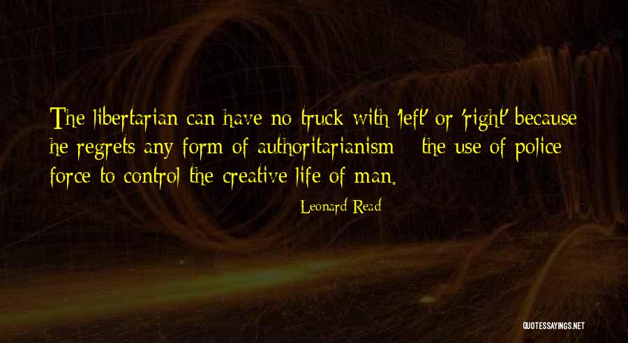 Police Life Quotes By Leonard Read Police Life Quotes By Leonard Read