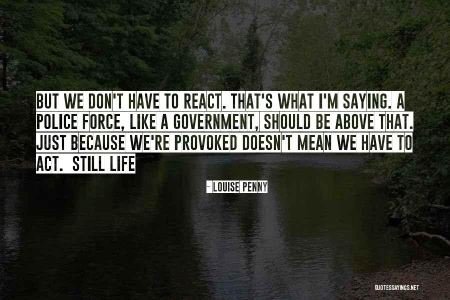 Police Life Quotes By Louise Penny Police Life Quotes By Louise Penny