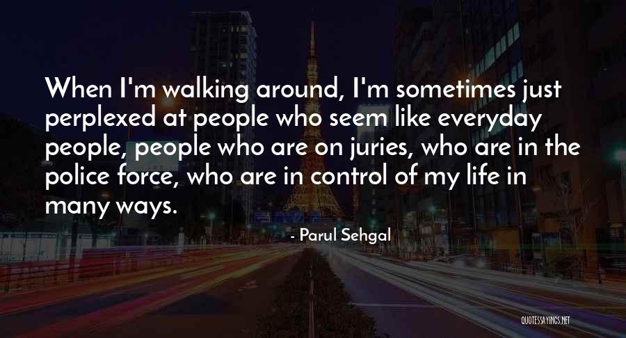 Police Life Quotes By Parul Sehgal Police Life Quotes By Parul Sehgal