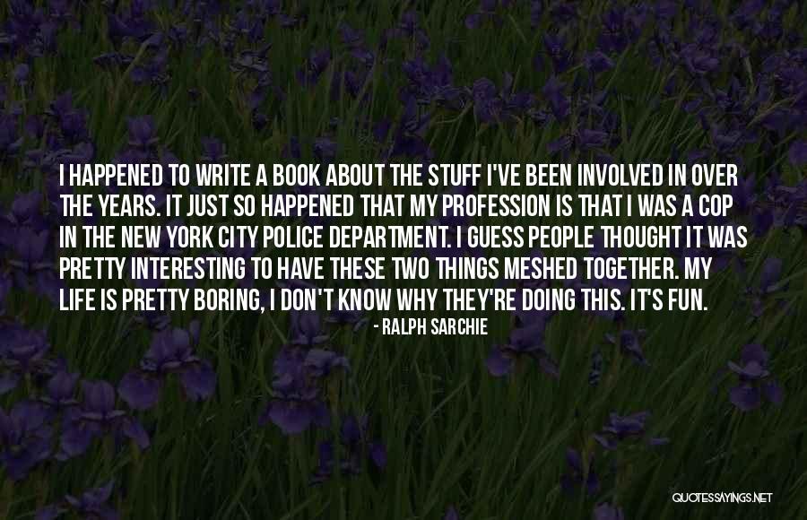 Police Life Quotes By Ralph Sarchie Police Life Quotes By Ralph Sarchie
