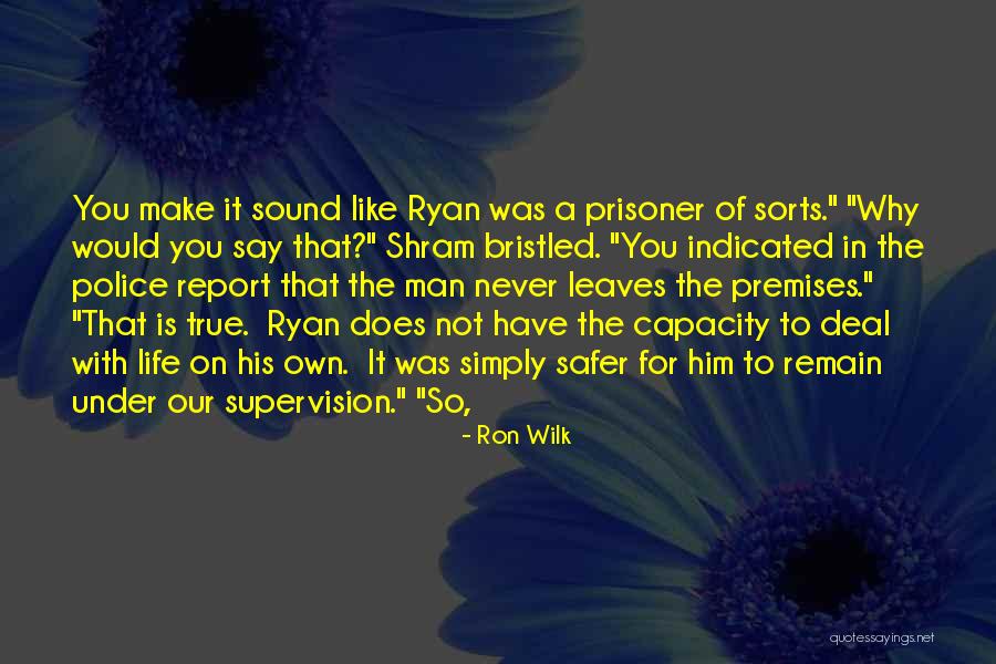Police Life Quotes By Ron Wilk Police Life Quotes By Ron Wilk
