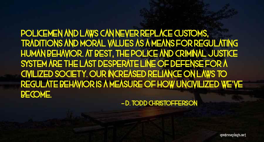 Police Line Up Quotes By D. Todd Christofferson