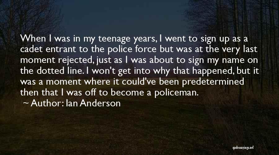Police Line Up Quotes By Ian Anderson