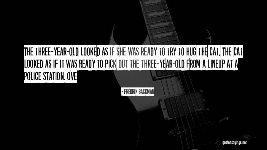 Police Lineup Quotes By Fredrik Backman Police Lineup Quotes By Fredrik Backman
