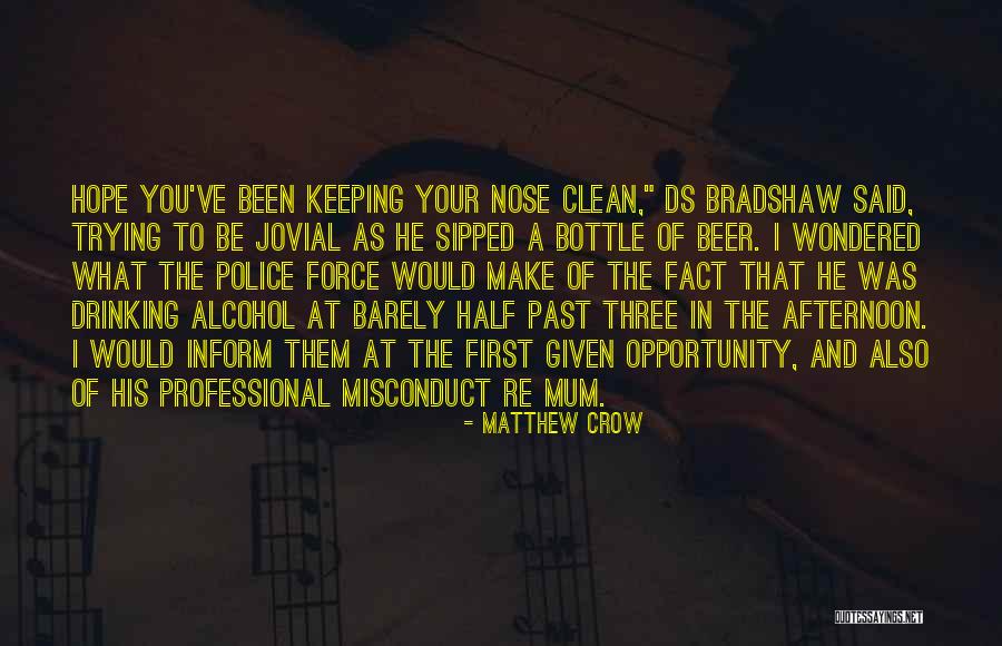 Police Misconduct Quotes By Matthew Crow