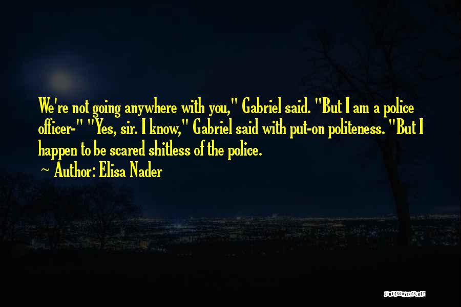 Police Officer Quotes By Elisa Nader