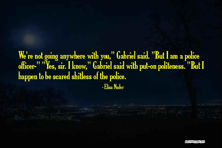 Police Officer Quotes By Elisa Nader