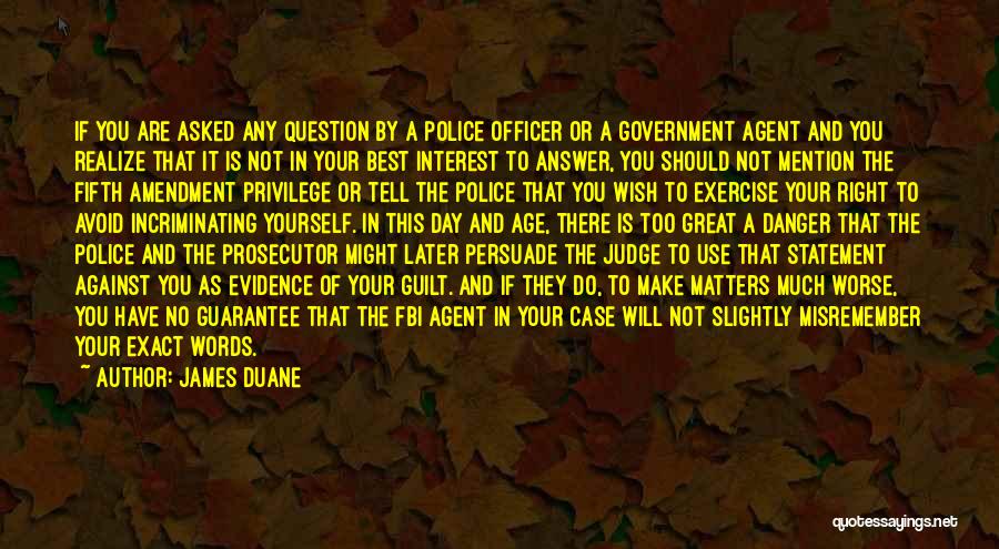 Police Officer Quotes By James Duane