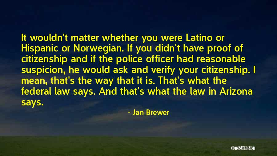 Police Officer Quotes By Jan Brewer