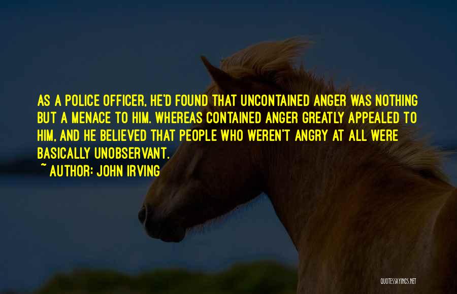 Police Officer Quotes By John Irving