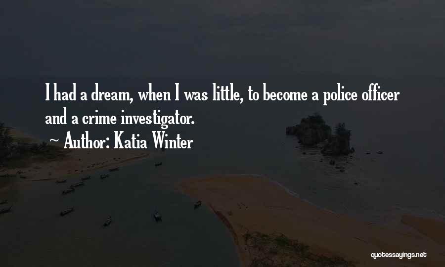 Police Officer Quotes By Katia Winter