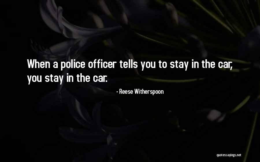 Police Officer Quotes By Reese Witherspoon