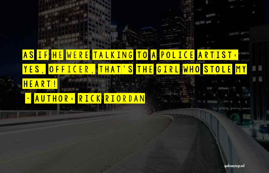 Police Officer Quotes By Rick Riordan