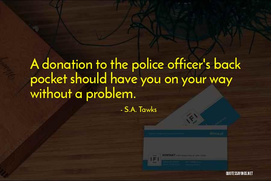 Police Officer Quotes By S.A. Tawks