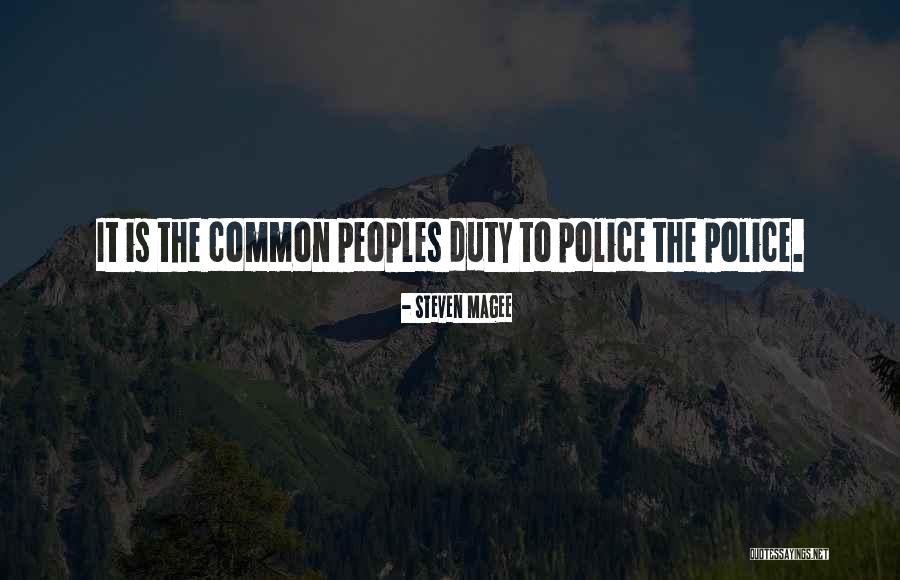 Police Officer Quotes By Steven Magee