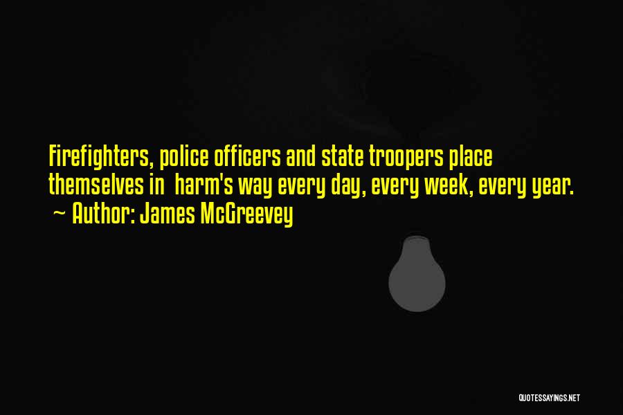 Police Officers And Firefighters Quotes By James McGreevey