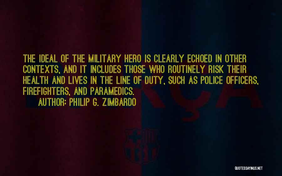 Police Officers And Firefighters Quotes By Philip G. Zimbardo