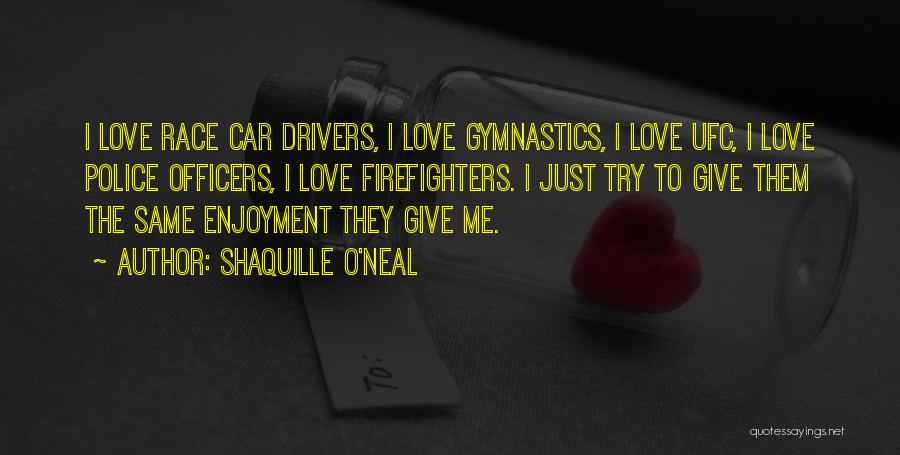 Police Officers And Firefighters Quotes By Shaquille O'Neal