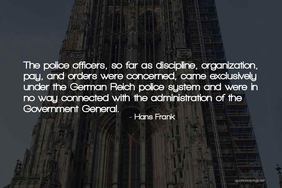 Police Officers Quotes By Hans Frank Police Officers Quotes By Hans Frank