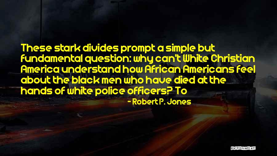 Police Officers Quotes By Robert P. Jones Police Officers Quotes By Robert P. Jones