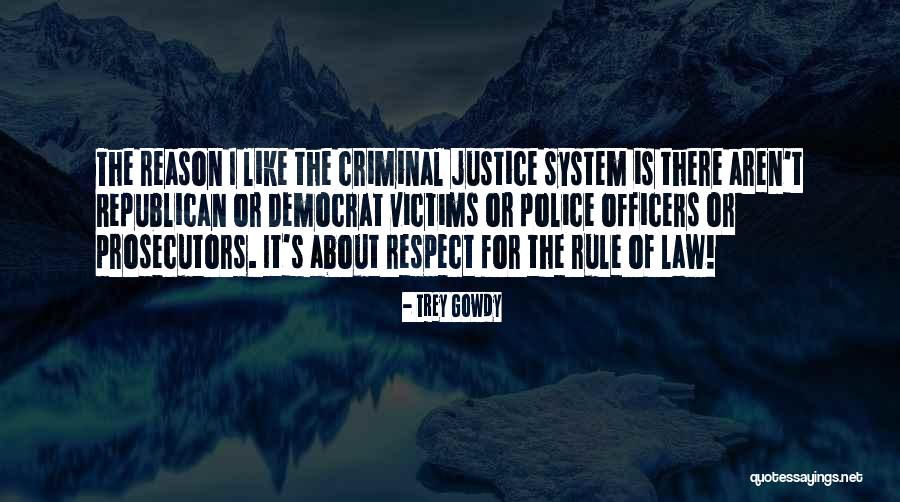 Police Officers Quotes By Trey Gowdy Police Officers Quotes By Trey Gowdy