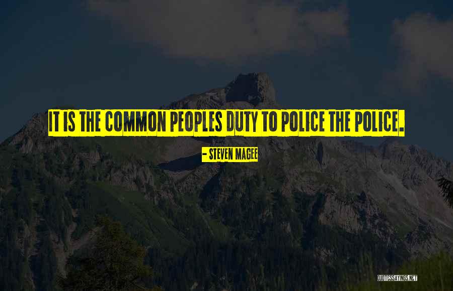 Police On Duty Quotes By Steven Magee Police On Duty Quotes By Steven Magee