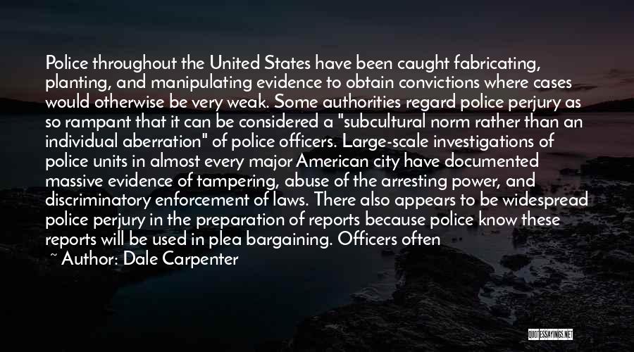 Police Power Abuse Quotes By Dale Carpenter