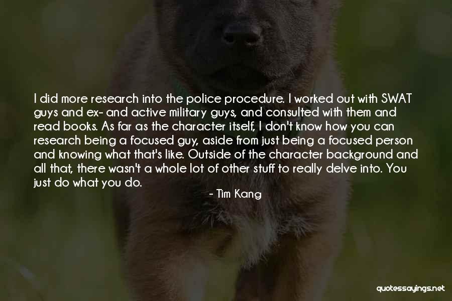 Police Procedure Quotes By Tim Kang Police Procedure Quotes By Tim Kang