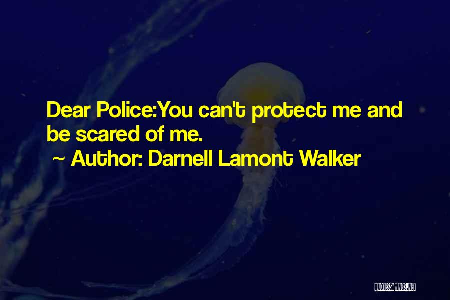 Police Protect And Serve Quotes By Darnell Lamont Walker