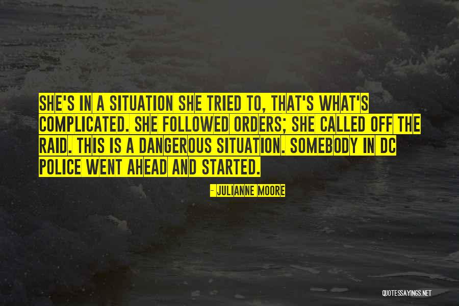Police Raid Quotes By Julianne Moore Police Raid Quotes By Julianne Moore