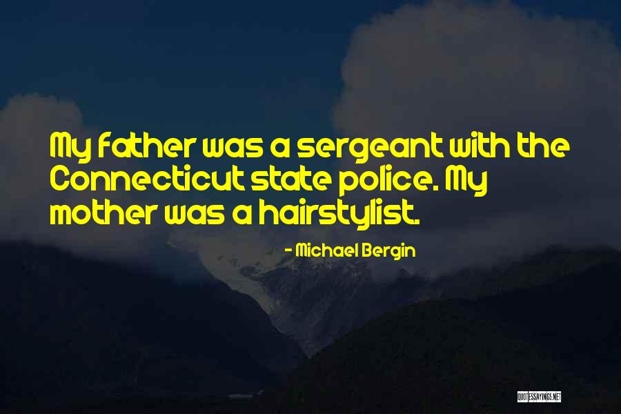 Police Sergeant Quotes By Michael Bergin