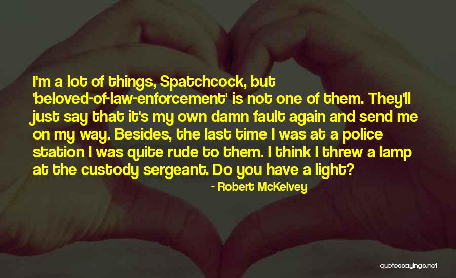 Police Sergeant Quotes By Robert McKelvey