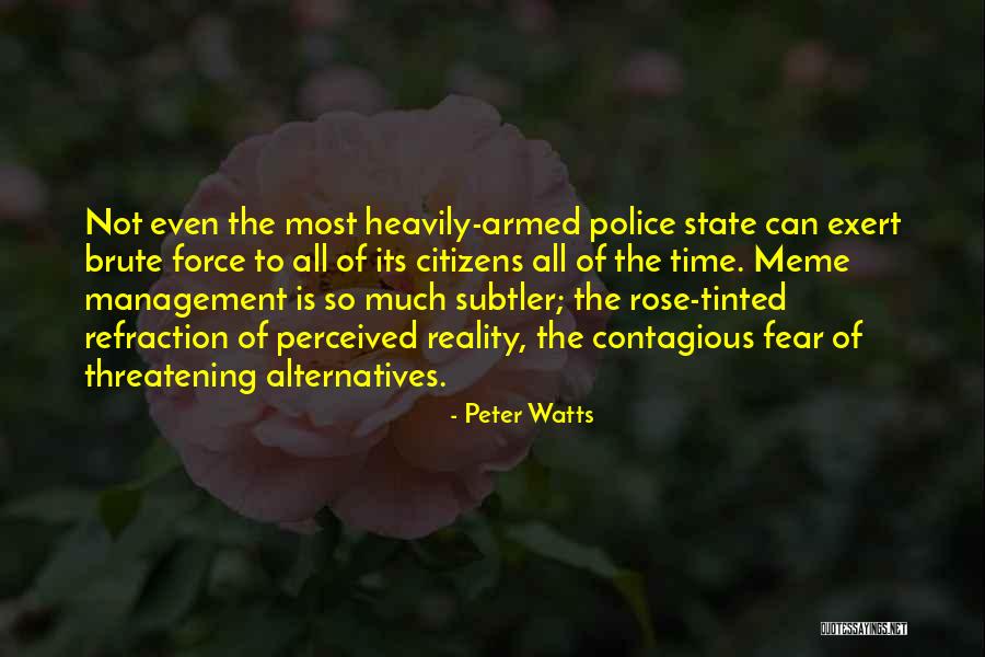 Police State Quotes By Peter Watts Police State Quotes By Peter Watts