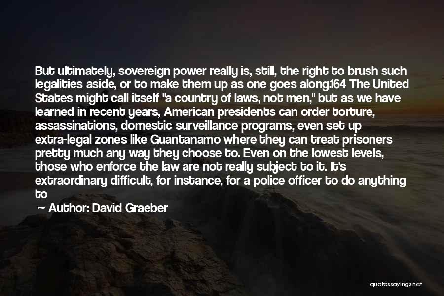 Police States Quotes By David Graeber