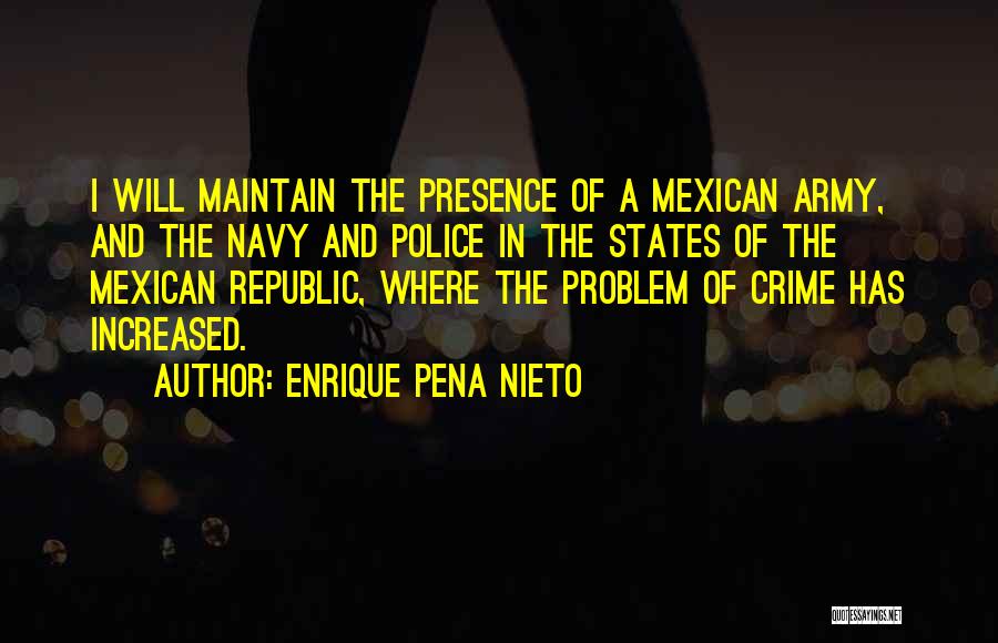 Police States Quotes By Enrique Pena Nieto