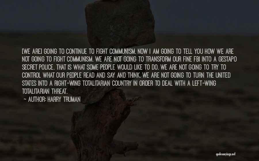 Police States Quotes By Harry Truman