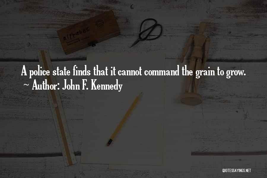 Police States Quotes By John F. Kennedy